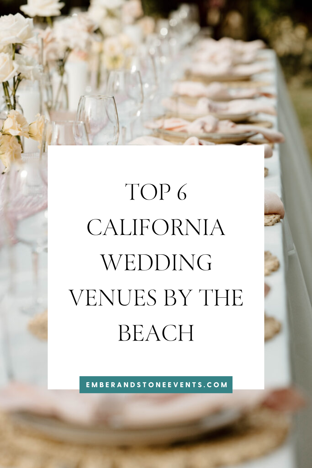 A table set for a meal with brown napkins and white plates. Overlaid text reads "Top 6 California Wedding Venues by the Beach" with a website link below.