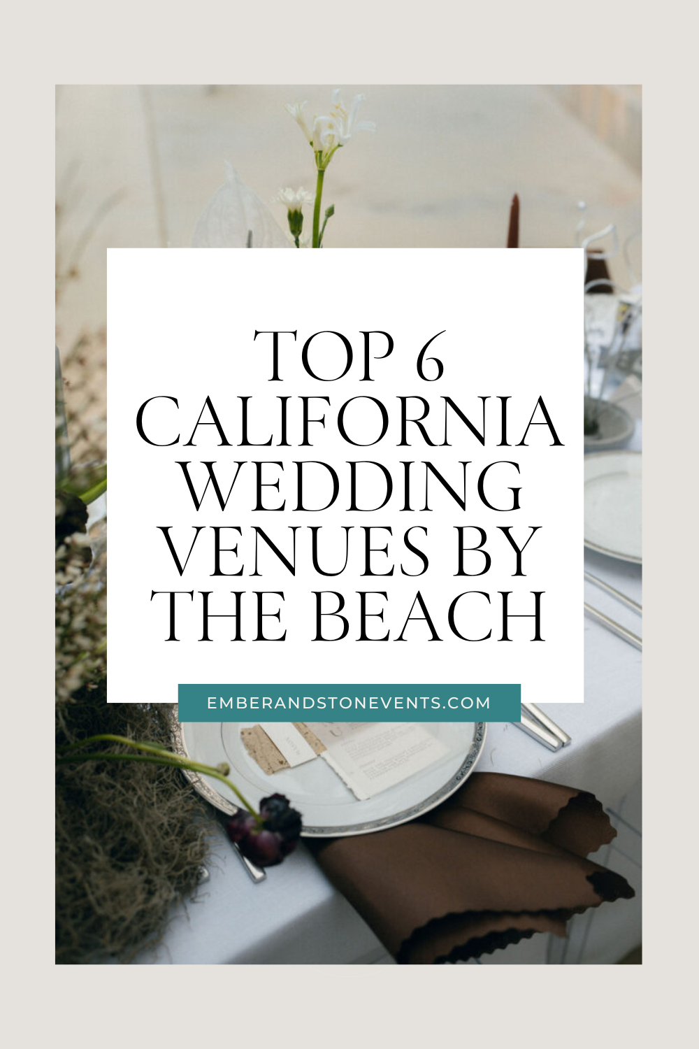 A table set for a meal with brown napkins and white plates. Overlaid text reads "Top 6 California Wedding Venues by the Beach" with a website link below.